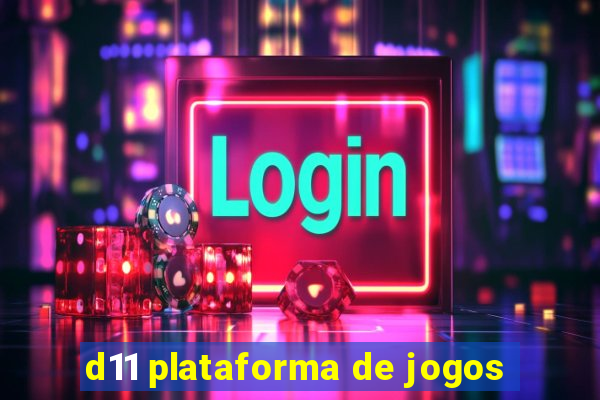 d11 plataforma de jogos